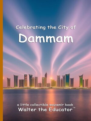 cover image of Celebrating the City of Dammam